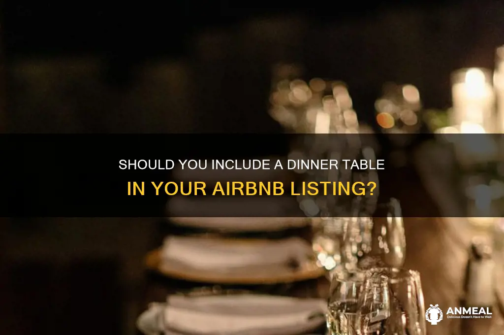 do you need a dinner table airbnb