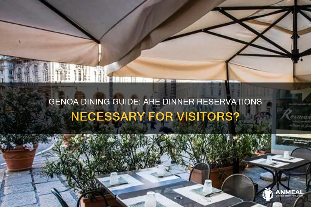 do you need dinner reservations for genoa