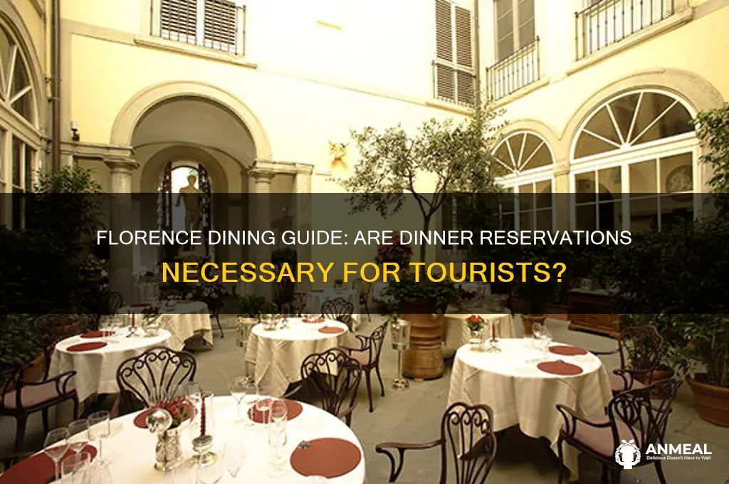 do you need dinner reservations in florence
