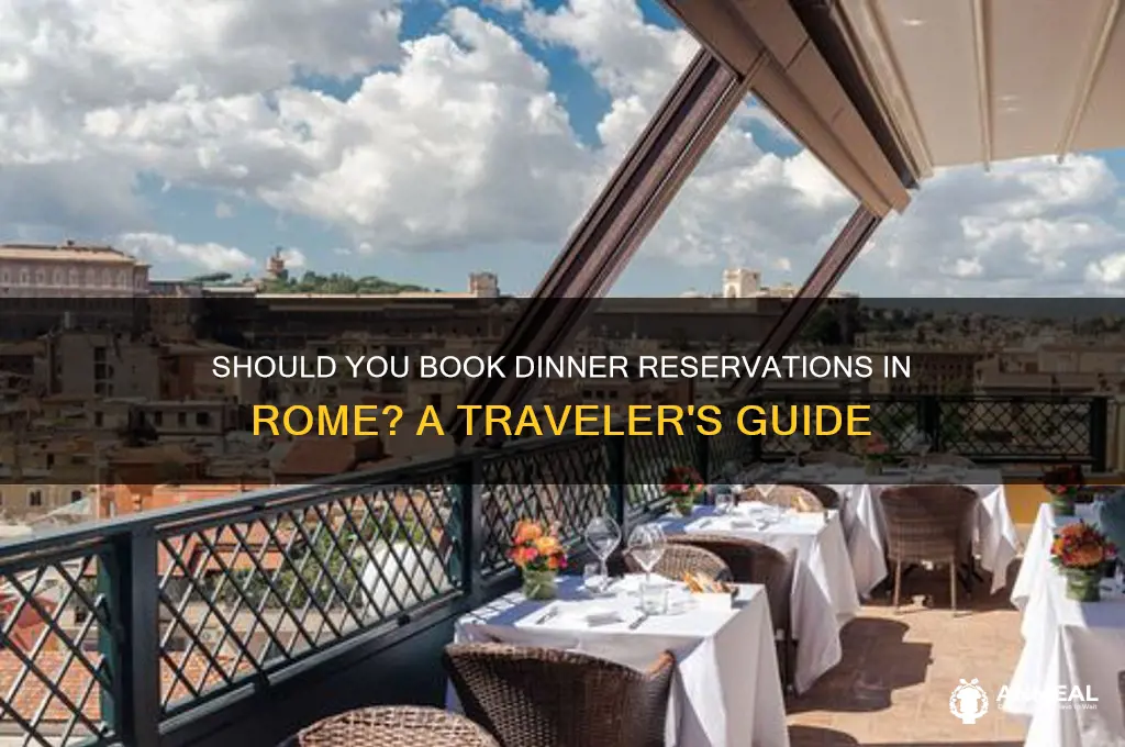 do you need dinner reservations in rome