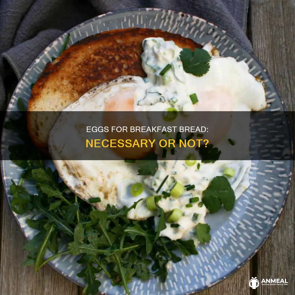do you need eggs for breakfast bread