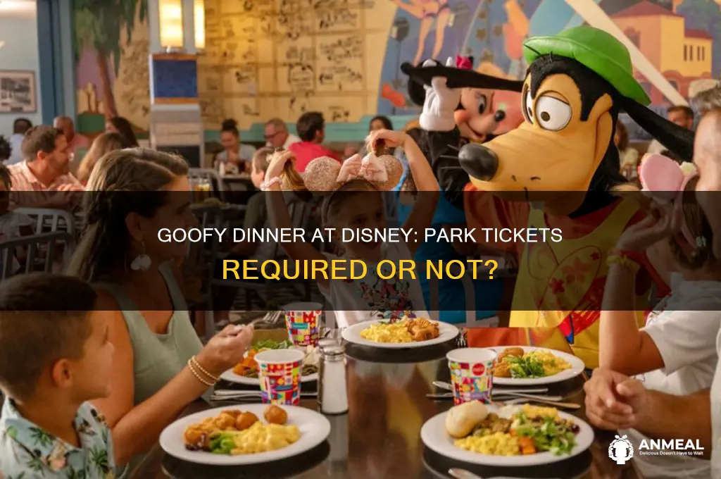 do you need park tickets for the goofy dinner