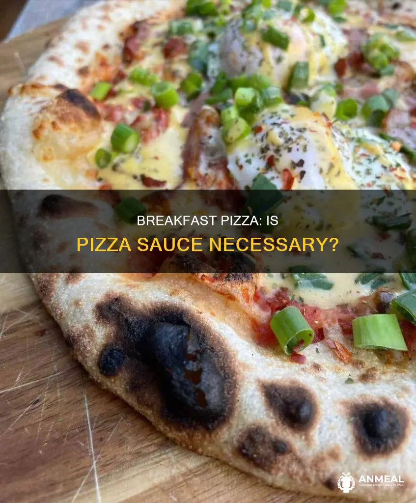 do you need pizza sauce for breakfast pizza