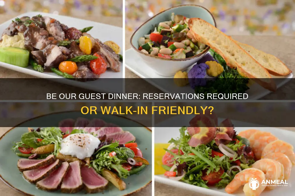 do you need reservations for be our guest dinner