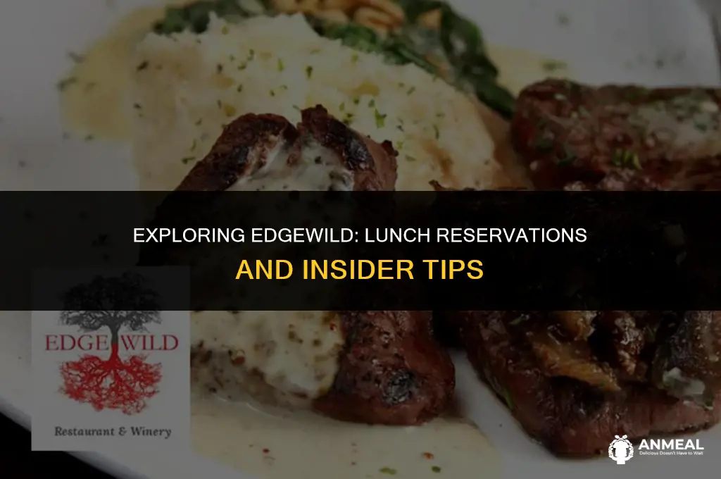 do you need reservations for edgewild lunch