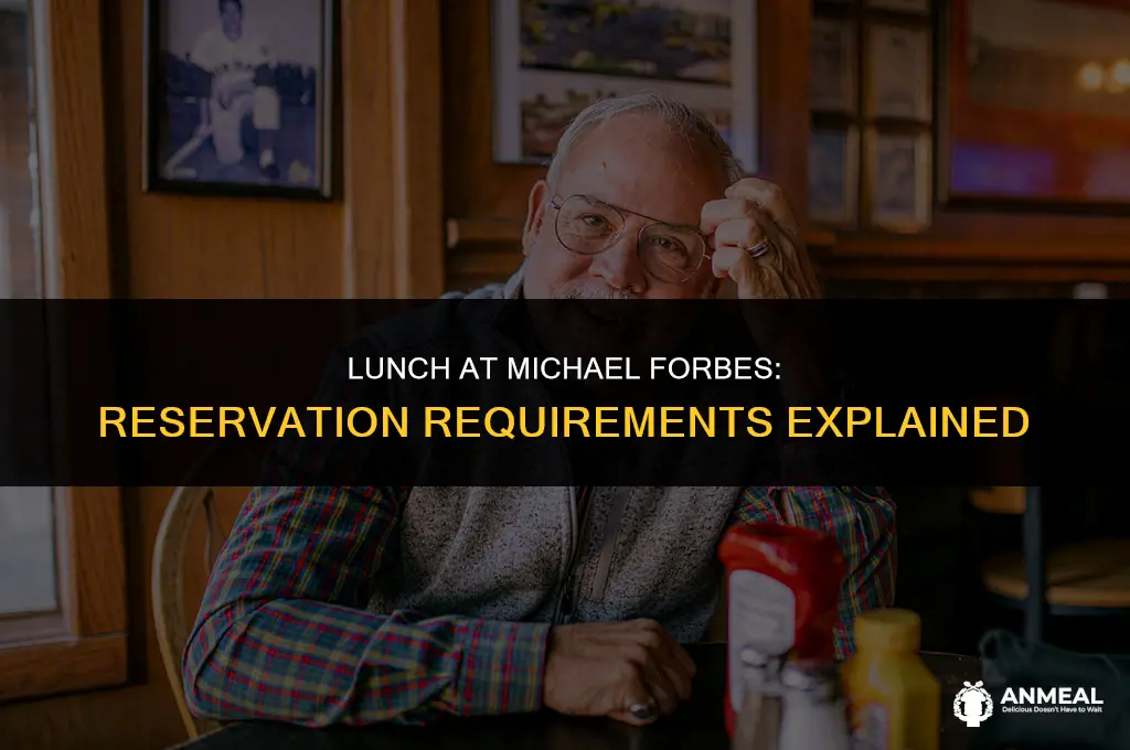 do you need reservations for lunch at michael forbes