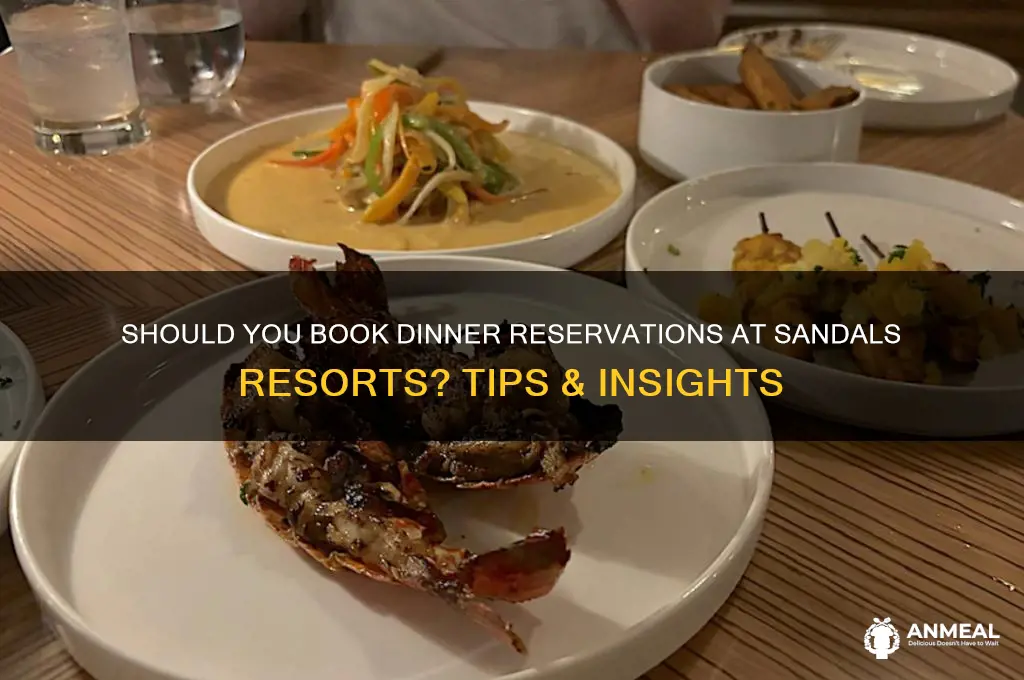do you need to book dinner reservations at sandals