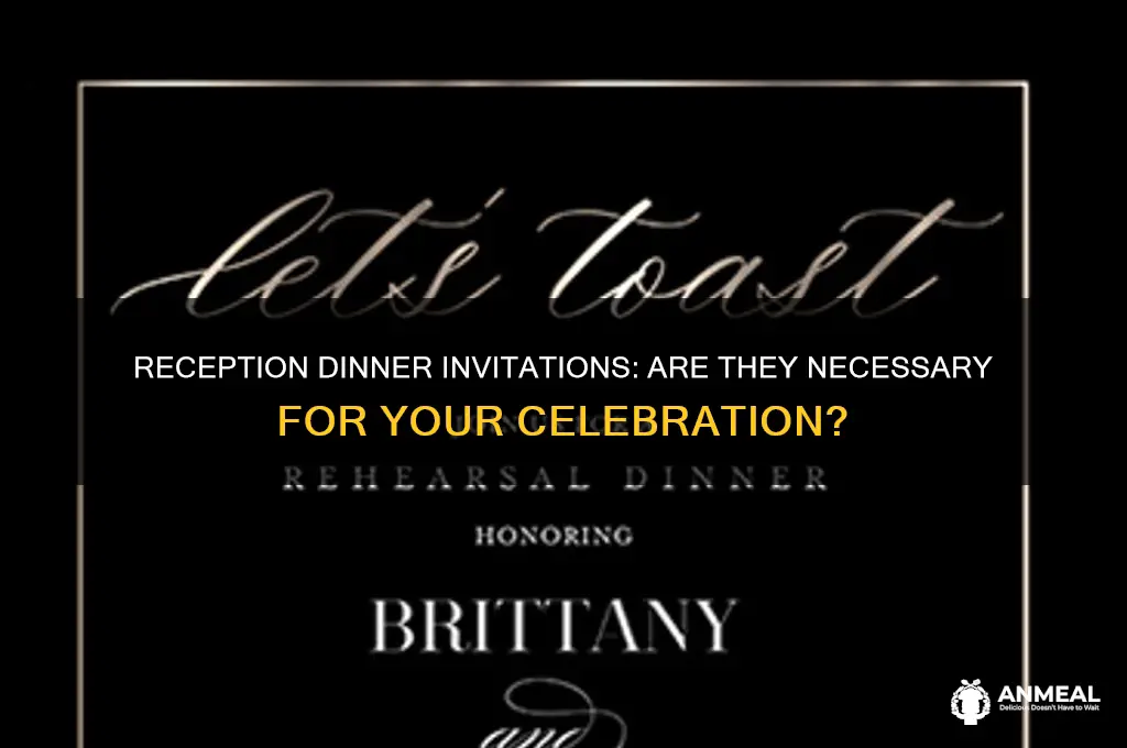 do you need to have invitations for reception dinner