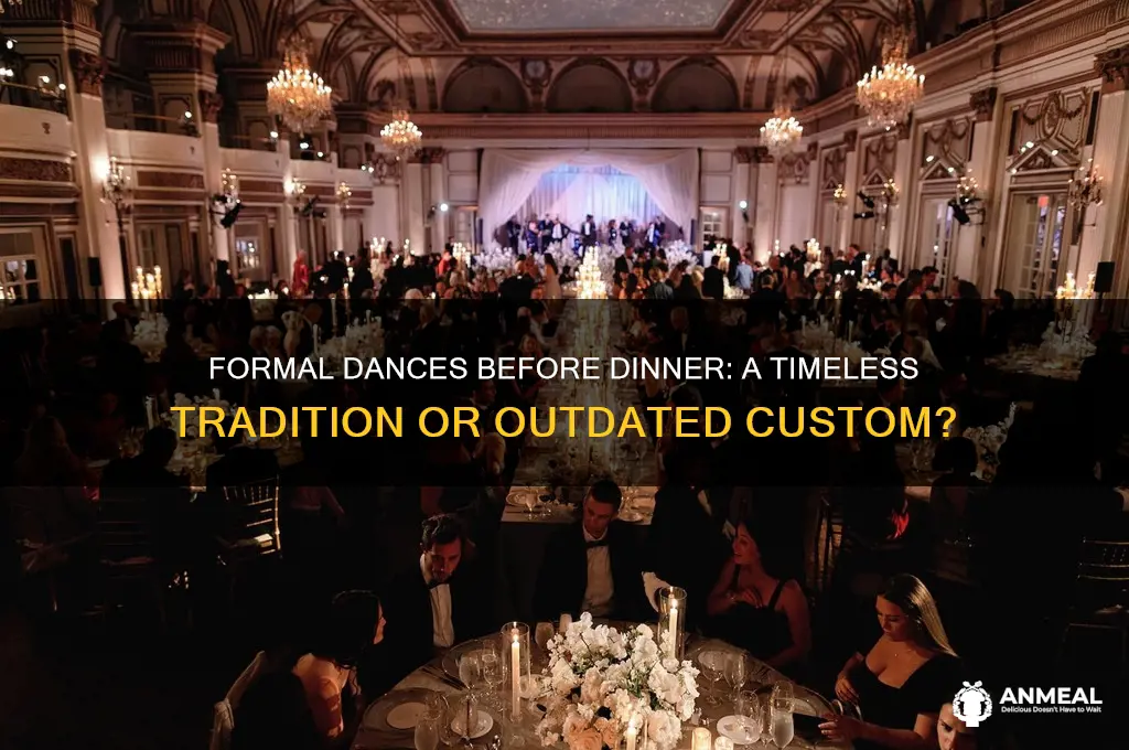 do you normally do formal dances before dinner