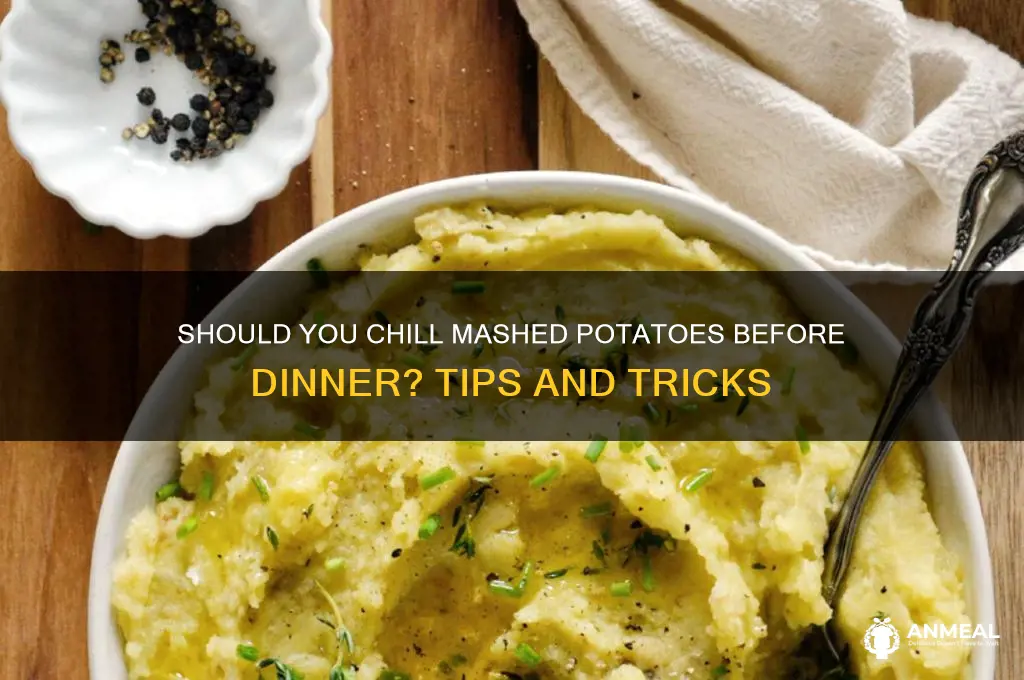 do you put mashed potatoes in fridge hours before dinner