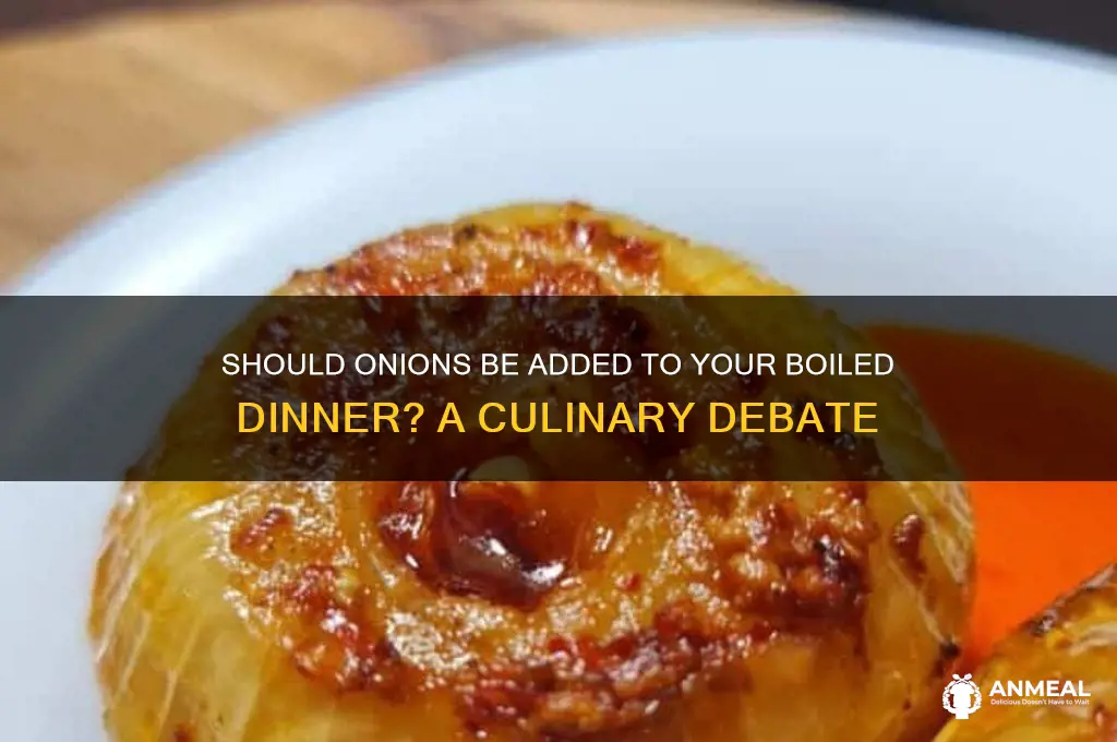 do you put onions in a boiled dinner