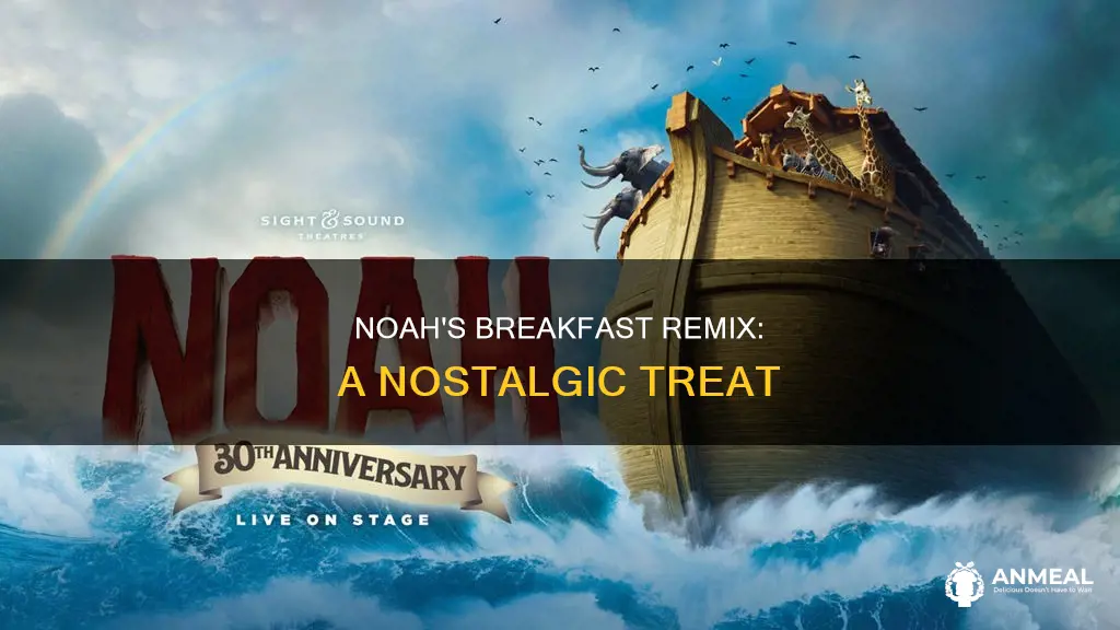 do you remember noah breakfast remix
