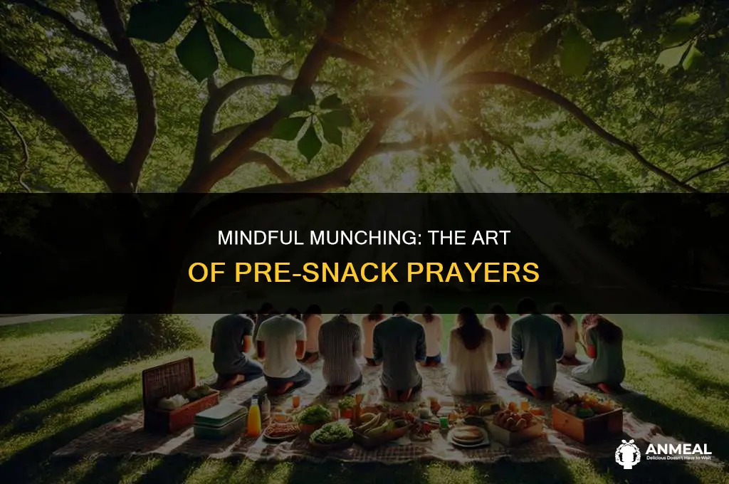 do you say a prayer before eating a snack