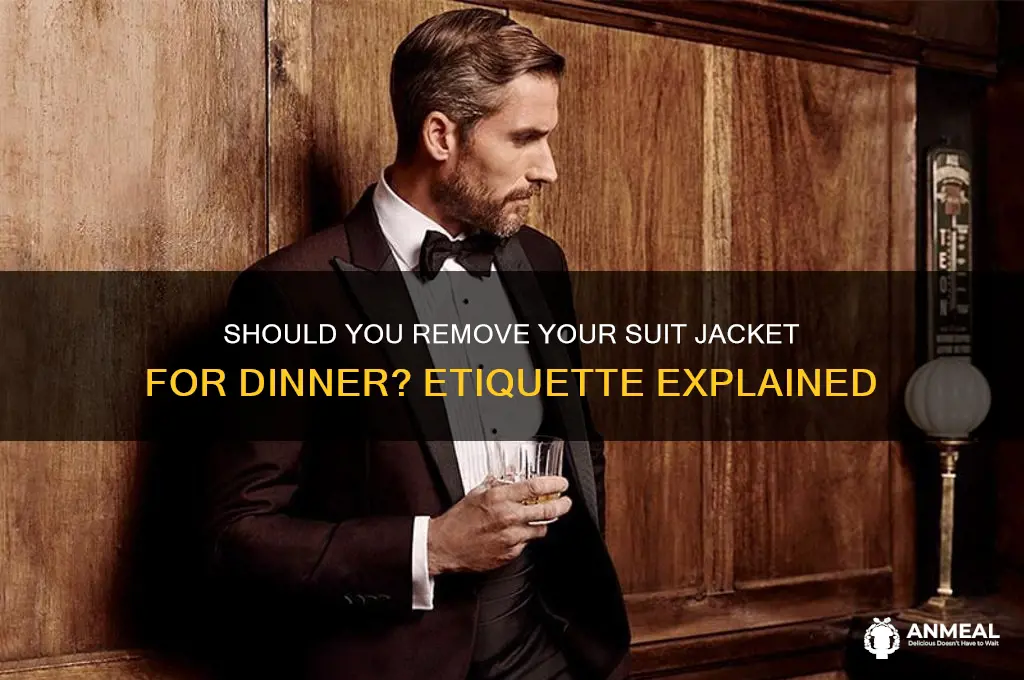 do you take a suit coat off for dinner