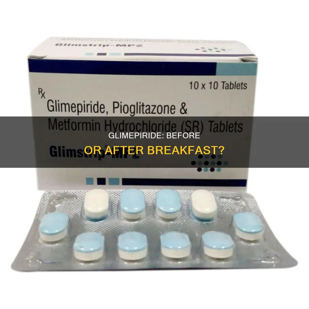 do you take glimepiride before or after breakfast