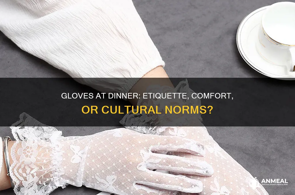 do you take off your gloves for dinner