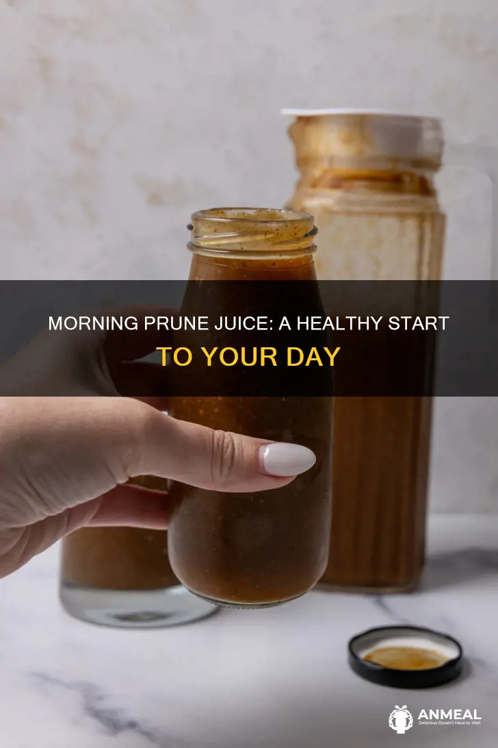 do you take prune juice in the morning before breakfast