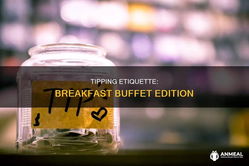 do you tip at a breakfast buffet