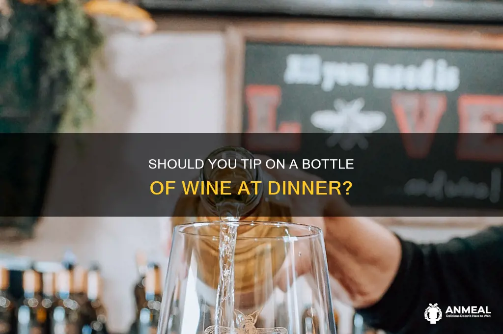do you tip on a bottle of wine at dinner