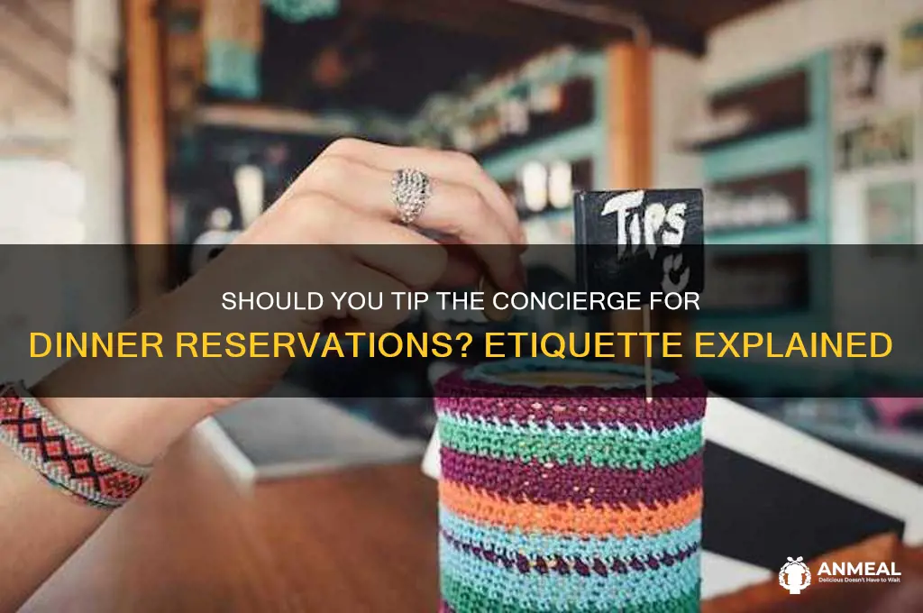 do you tip the concierge for making dinner reservations