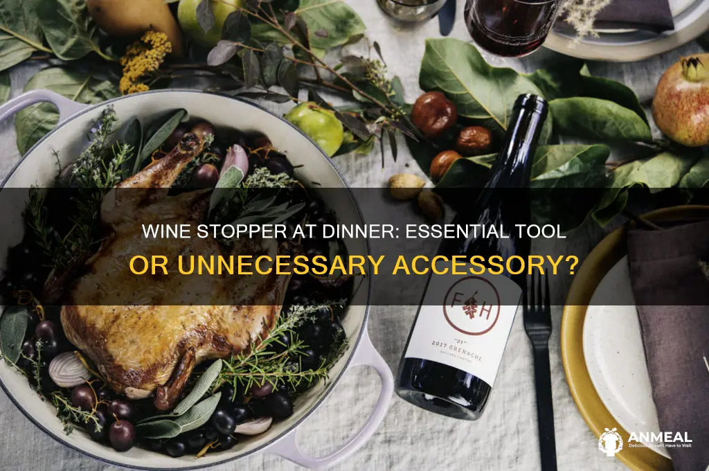 do you use a wine stopper during dinner