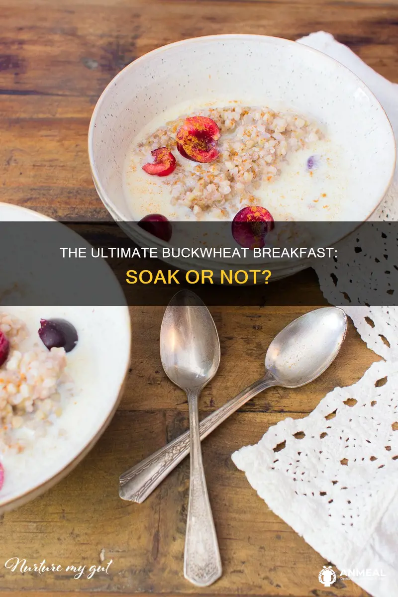do you use the soak water for buckwheat breakfast cereal