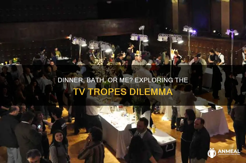 do you want dinner a bath or me tv tropes