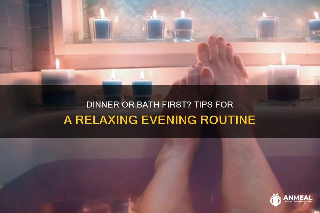 do you want dinner a bath