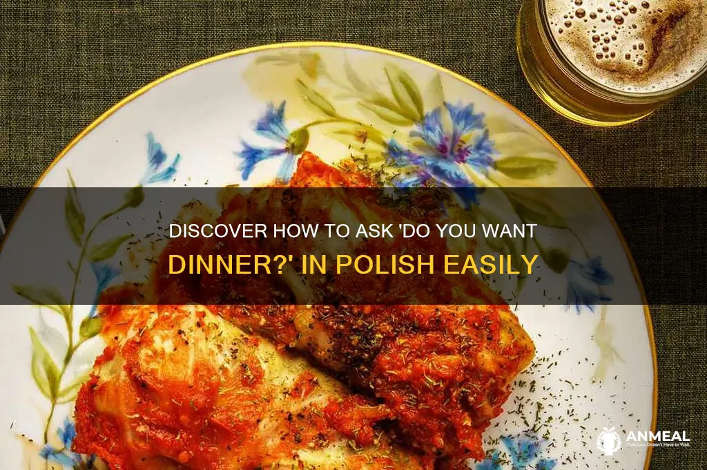 do you want dinner in polish