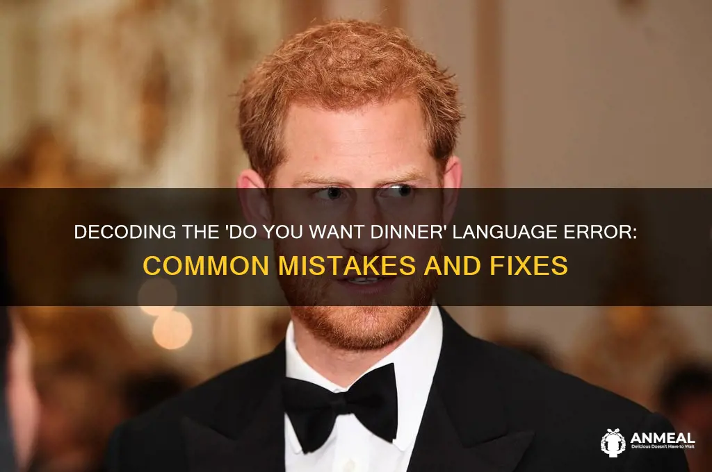 do you want dinner language error