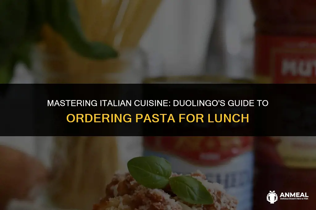 do you want pasta for lunch duolingo