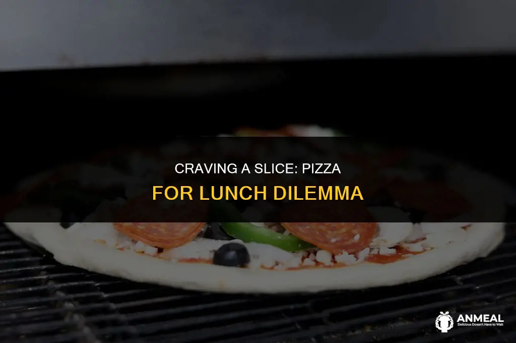 do you want pizza for lunch