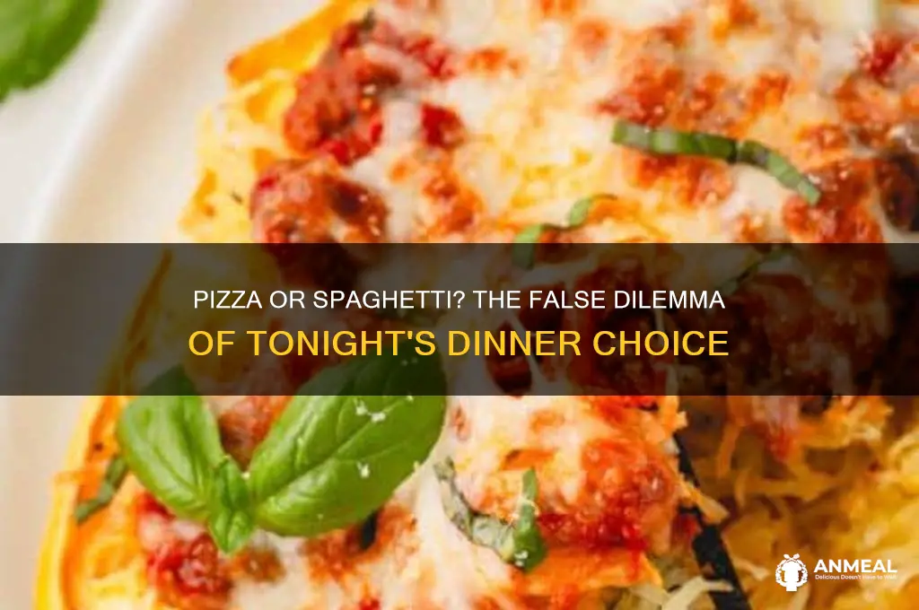 do you want pizza or spaghetti for dinner tonight fallacy