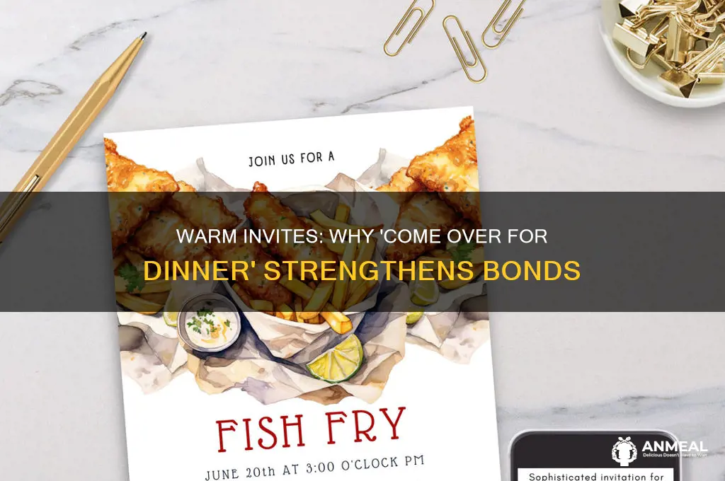 do you want to come over for dinner
