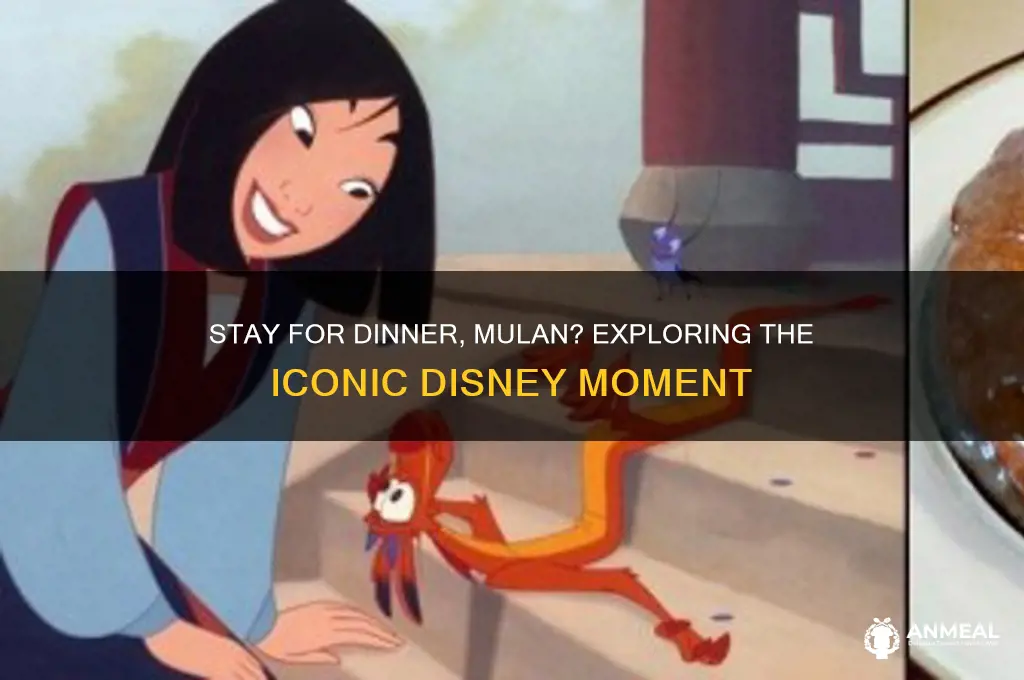 do you want to stay for dinner mulan