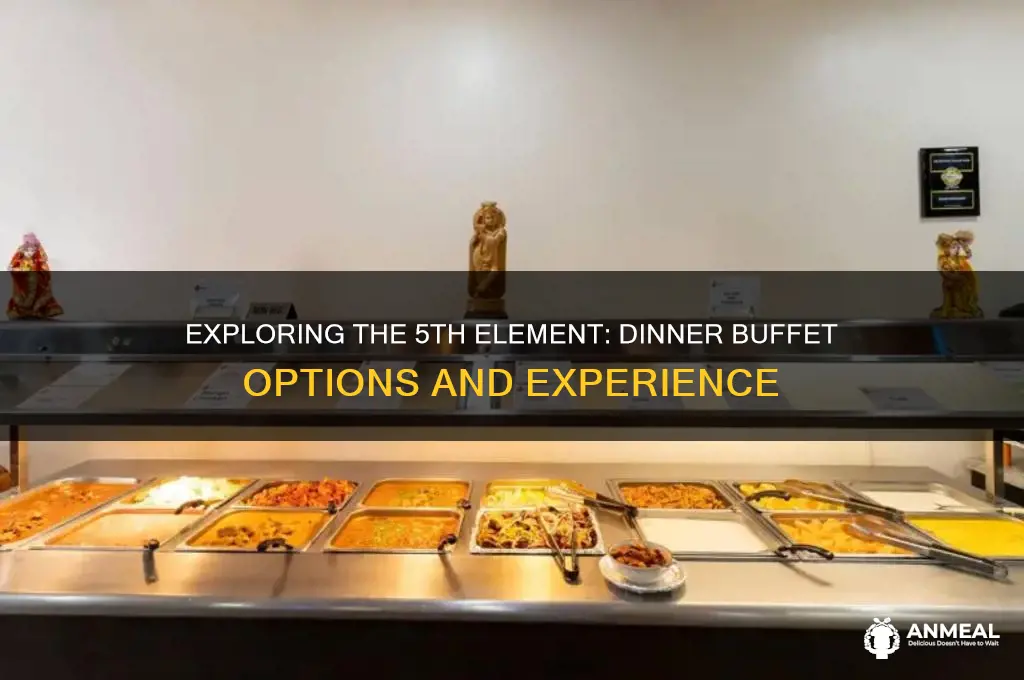 does 5th element do dinner buffet