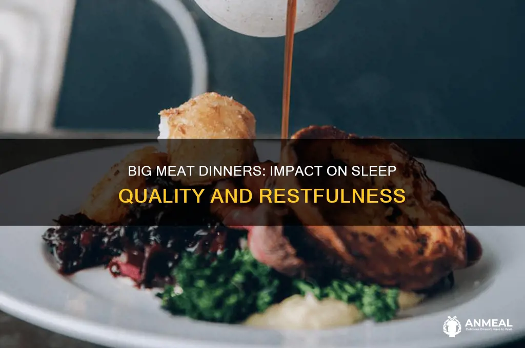 does a big meat dinner bad for sleep