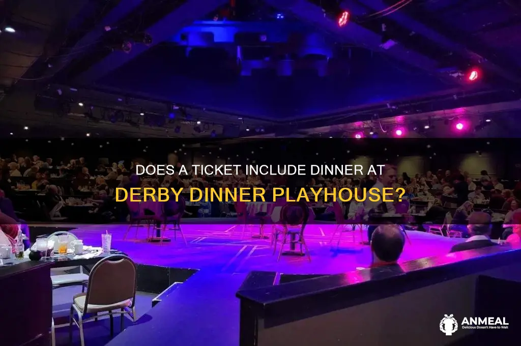 does a ticket include dinner derby dinner playhouse