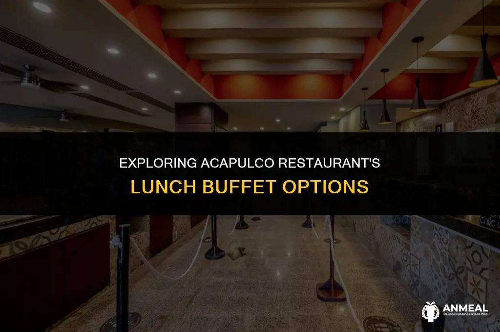 does acapulco restaurant have lunch buffet