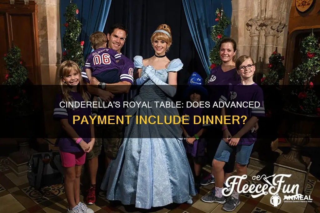 does advanced payment at cinderella royal table cover dinner