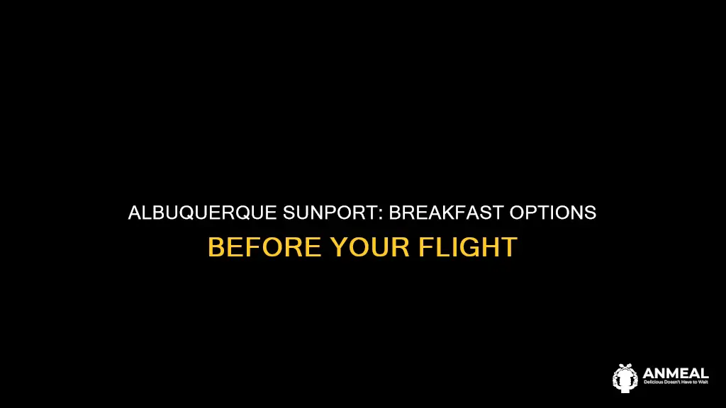 does albuquerque sunport have breakfast at airport