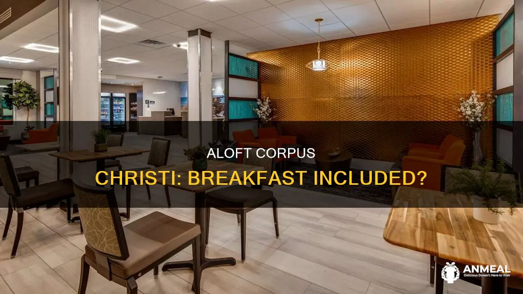 does aloft corpus christi provide breakfast