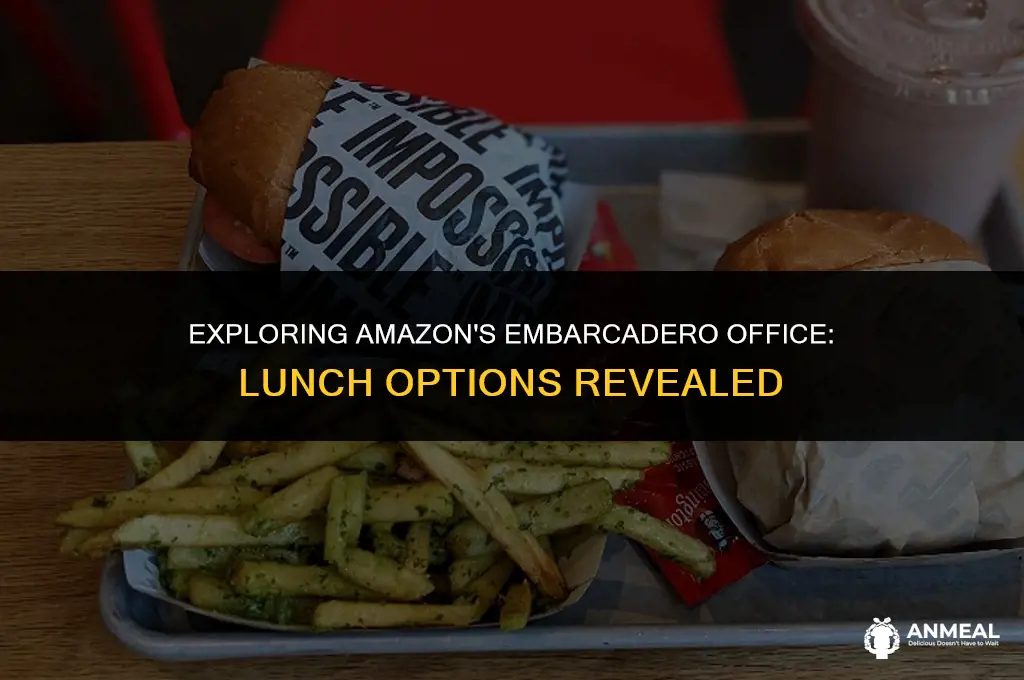 does amazon office at embarcadero has lunch