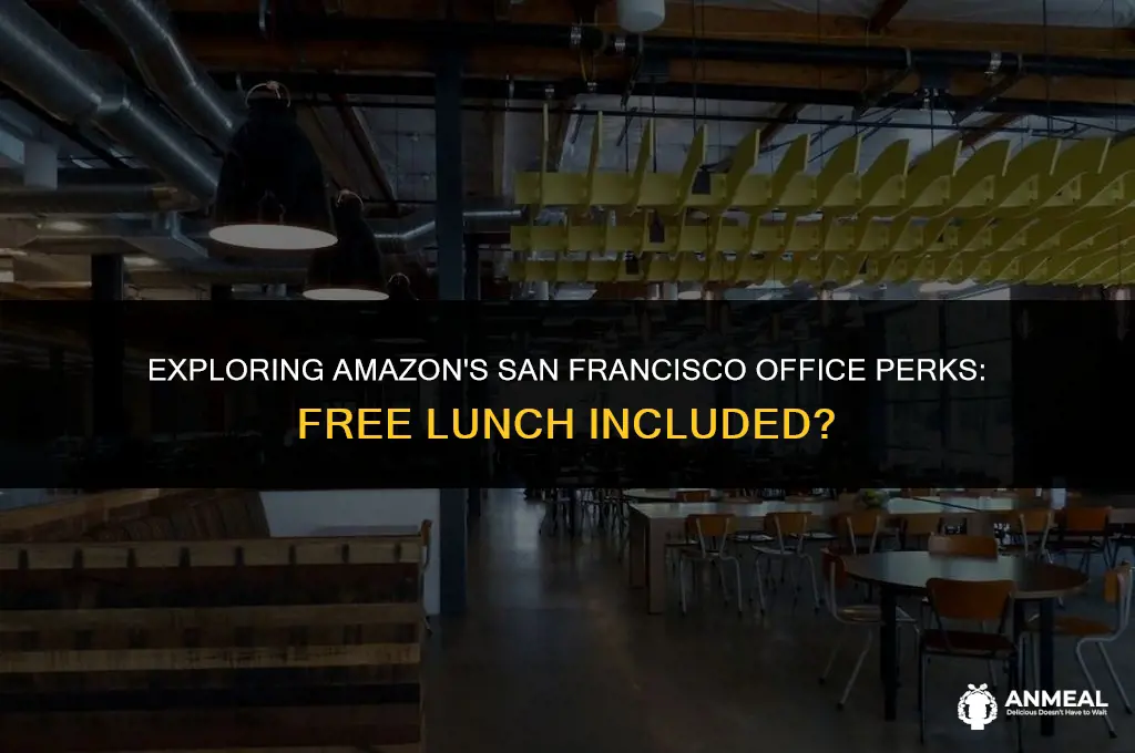 does amazon office at san francisco has lunch