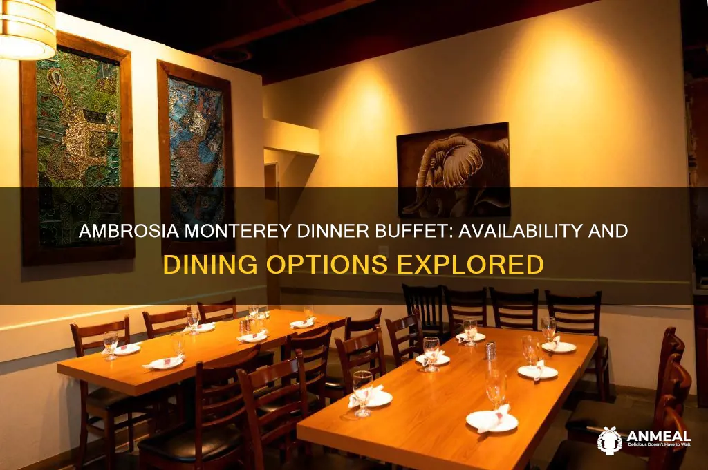 does ambrosia in monterey have buffet for dinner