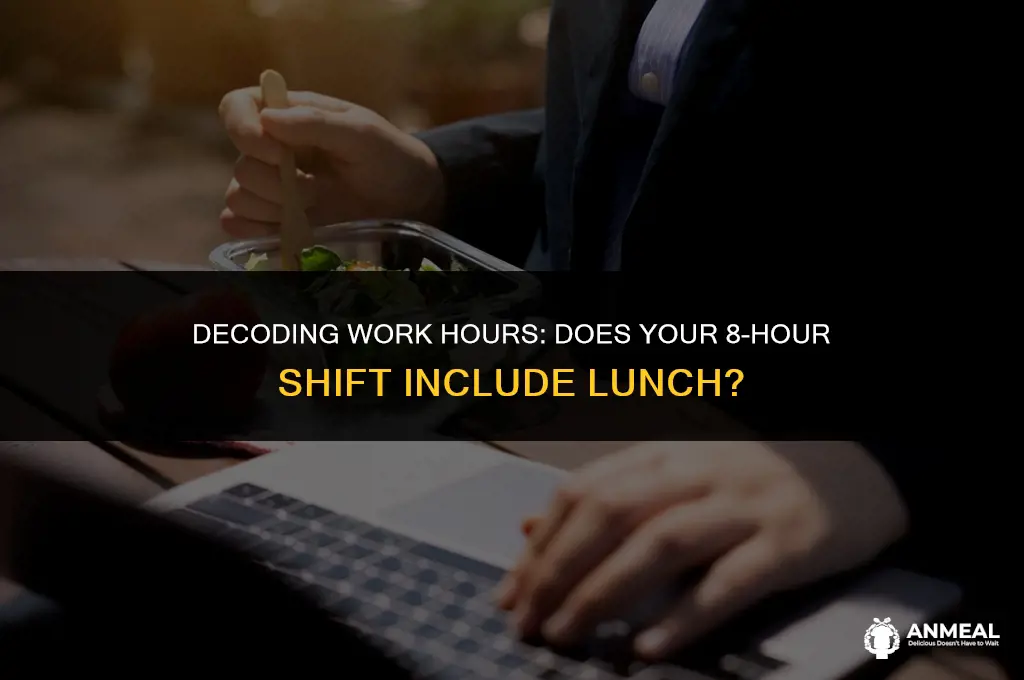 does an 8 hour shift include lunch