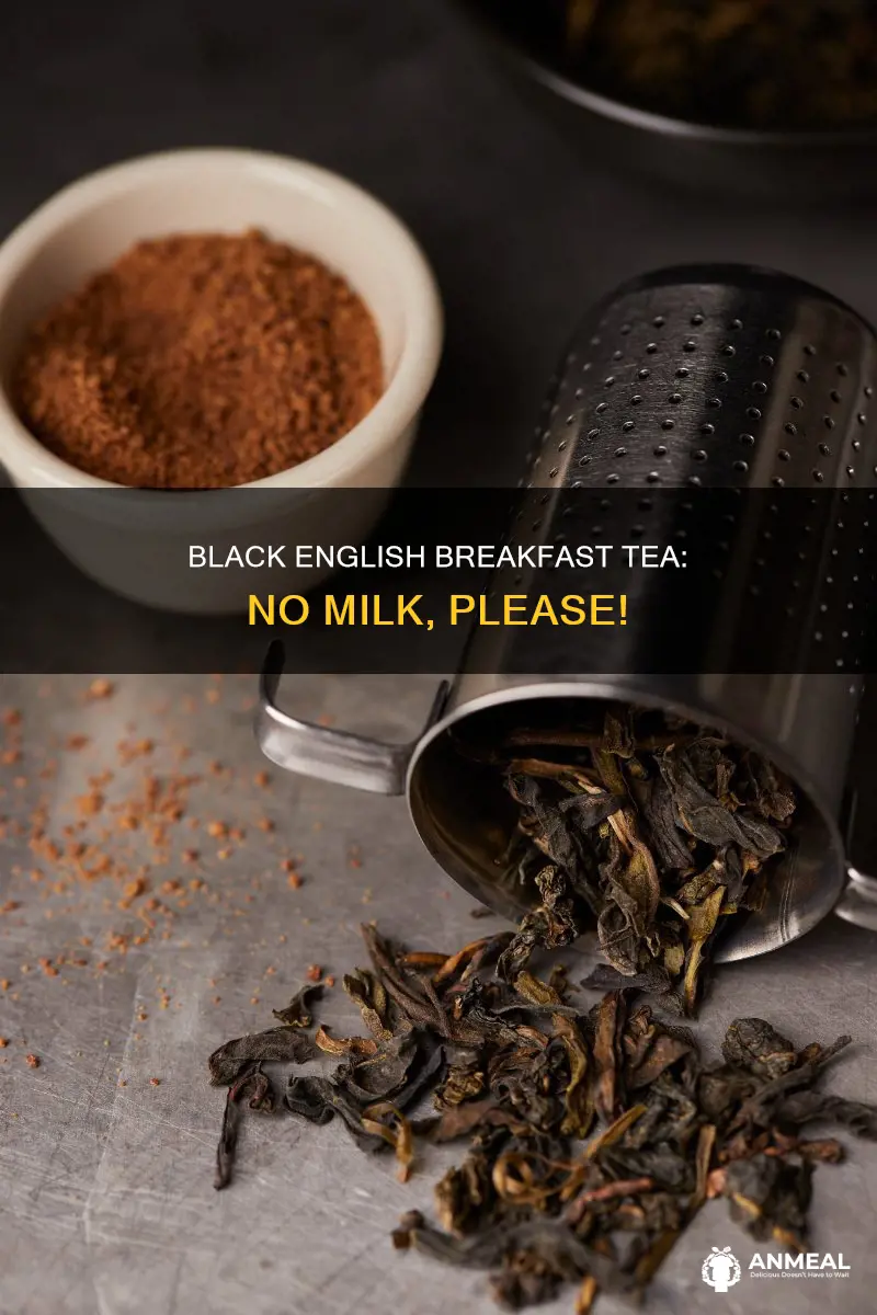 does anyone else drink black english breakfast tea without milk