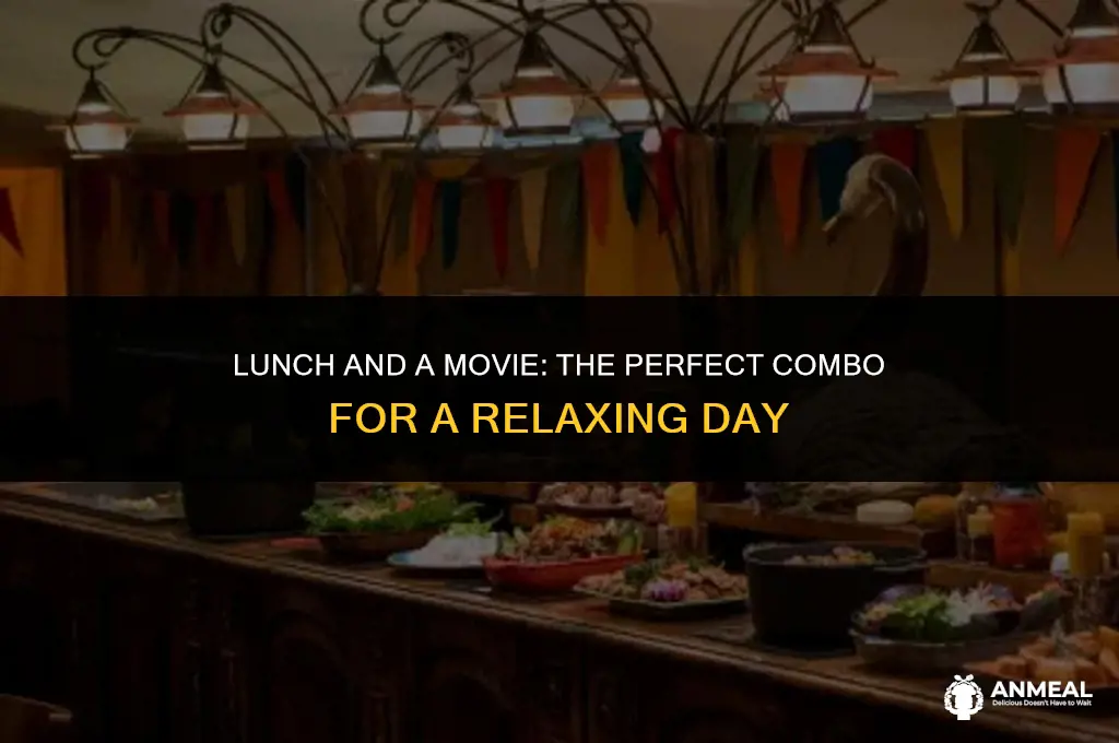 does anyone have lunch and a movie
