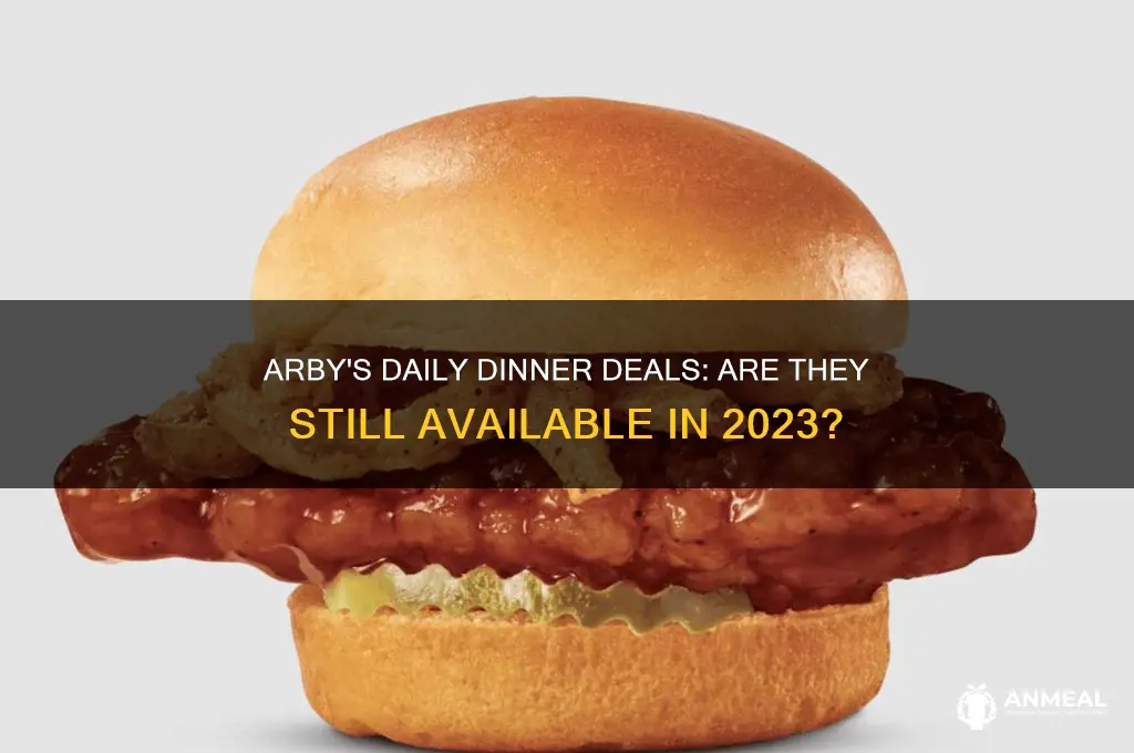 does arbys still do daily dinner