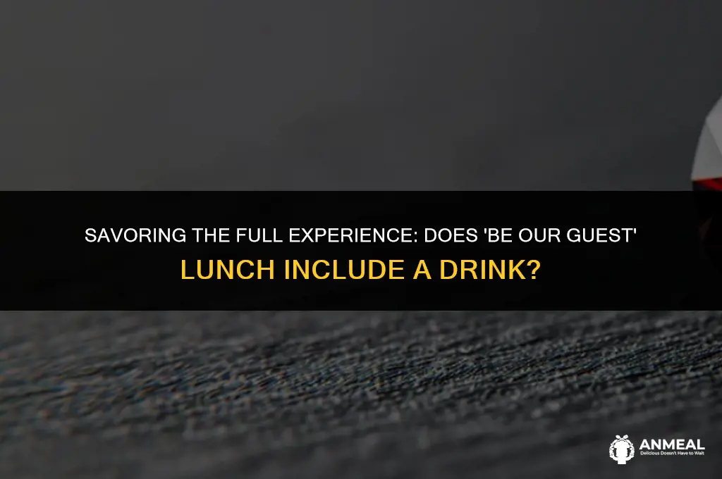 does be our guest lunch include a drink